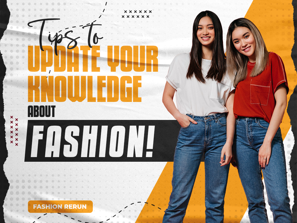 Improving Your Style: How to Learn More About Fashion