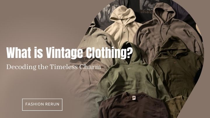 Decoding the Timeless Charm: What is Vintage Clothing?