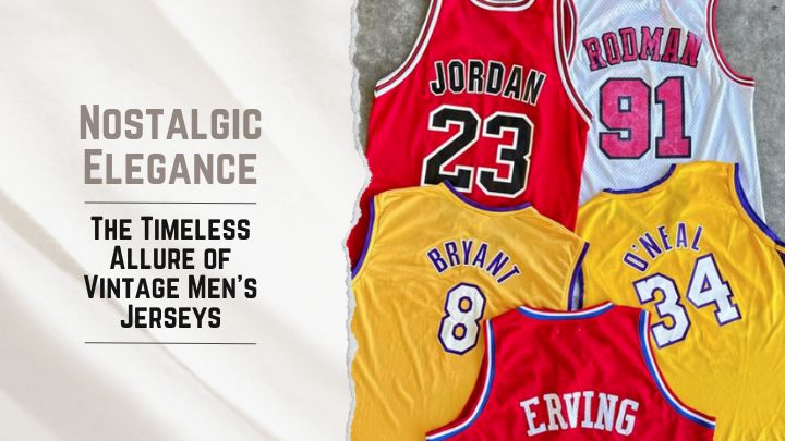 Nostalgic Elegance: The Timeless Allure of Vintage Men's Jerseys