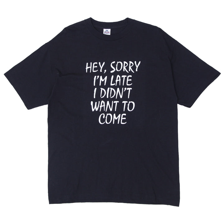 Mens Hey, Sorry I'm Late I Didn’t Want To Come Funny T-Shirt